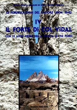 copertina del libro "Le fortificazioni del Cadore (1904-1918) IV - IL FORTE DI COL VIDAL"